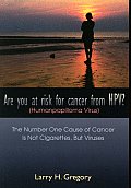 Are You At Risk For Cancer From Hpv
