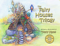 Fairy Houses Trilogy The Complete Illustrated Series