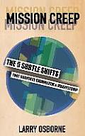 Mission Creep: The Five Subtle Shifts That Sabotage Evangelism & Discipleship
