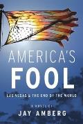 America's Fool: Las Vegas & The End of the World