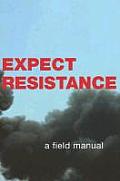 Expect Resistance A Crimethinc Field Manual