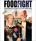 Foodfight The Citizens Guide to a Food & Farm Bill