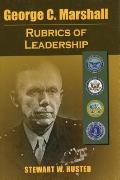 George C Marshall The Rubrics of Leadership