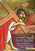 Holy Pascha: Order Of Holy Week Services In The Coptic Orthodox Church