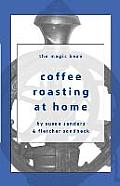 Coffee Roasting At Home The Magic Bean