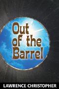 Out of the Barrel