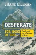 Desperate for More of God: The heart cry of every believer