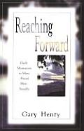 Reaching Forward: Daily Motivation to Move Ahead More Steadily