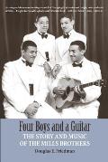Four Boys and a Guitar: The Story and Music of The Mills Brothers