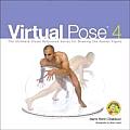 Virtual Pose 4 The Ultimate Visual Reference Series for Drawing the Human Figure With CDROM