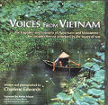 Voices from Vietnam The Tragedies & Triumphs of Americans & Vietnamese