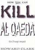 How You Can Kill Al Qaeda In 3 Easy Steps