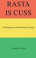Rasta Is Cuss A Dictionary of Rastafarian Cursing