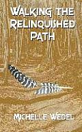 Walking the Relinquished Path