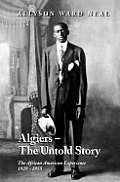 Algiers: The Untold Story: The African American Experience, 1929 - 1955