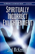 Spiritually Incorrect Enlightenment