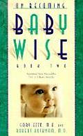 On Becoming Babywise Book Two Parenting Your Pre Toddler 5 to 15 Months