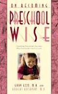 On Becoming Preschool Wise Optimizing Educational Outcomes What Preschoolers Need to Learn