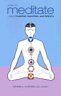How To Meditate Using Chakras Mantras