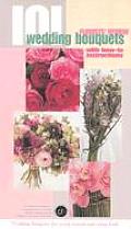 Florists Review 101 Wedding Bouquets with How To Instructions
