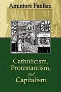 Capitalism Protestantism & Catholicism
