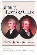 Finding Lewis & Clark Old Trails New Dir