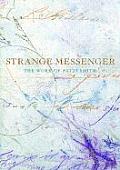 Strange Messenger The Work of Patti Smith