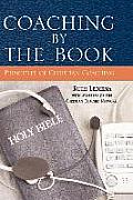 Coaching by the Book: Principles of Christian Coaching