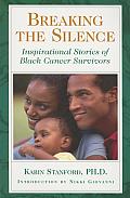 Breaking the Silence Inspirational Stories of Black Cancer Survivors