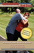 Outsmarting the Bad Guys: A Personal Safety Guide for Women