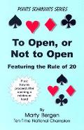 To Open or Not to Open Featuring the Rule of 20
