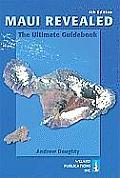 Maui Revealed The Ultimate Guidebook 4th Edition