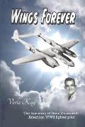 Wings Forever: The true story of Donn Deisenroth American WWII fighter pilot