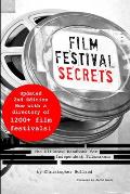 Film Festival Secrets: The Ultimate Handbook for Independent Filmmakers