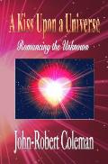 A Kiss Upon a Universe: Romancing the Unknown