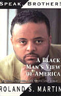 Speak Brother A Black Mans View Of Ameri