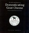 Perils & Pleasures of Domesticating Goat Cheese Portrait of a Hudson Valley Dairy Goat Farm