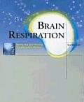 Brain Respiration Making Your Brain Creative Peaceful & Productive