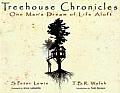 Treehouse Chronicles One Mans Dream of Life Aloft
