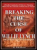 Breaking the Curse of Willie Lynch The Science of Slave Psychology