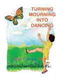 Turning Mourning Into Dancing: Adult Coloring Book