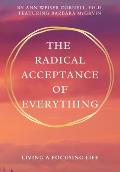 Radical Acceptance Of Everything Living