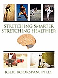 Stretching Smarter Stretching Healthier
