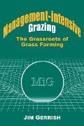 Management Intensive Grazing The Grassroots of Grass Farming