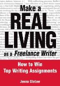 Make a Real Living as a Freelance Writer How to Win Top Writing Assignments