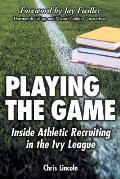 Playing the Game Inside Athletic Recruiting in the Ivy League