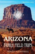 Arizona Family Field Trips: New 5th Edition