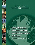 Food Nutrition Physical Activity & the Prevention of Cancer