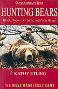 Hunting Bears Black Brown Grizzly & Pola