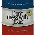Dont Mess with Texas The Story Behind the Legend